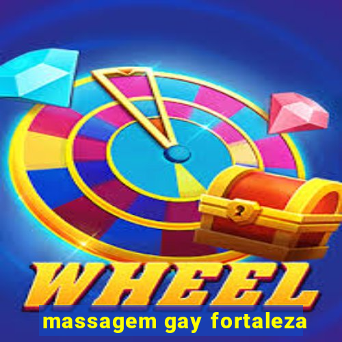 massagem gay fortaleza